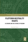 Cover: Platform Neutrality Rights - Routledge