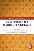 Cover: Asian Histories and Heritages in Video Games - Routledge