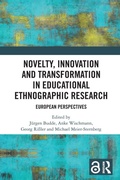 Cover: Novelty, Innovation and Transformation in Educational Ethnographic Research - Routledge