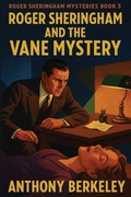 Cover: Roger Sheringham and the Vane Mystery - Positronic Publishing