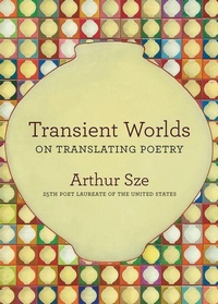 Enlarge image Cover: Transient Worlds: On Translating Poetry - Copper Canyon Press,U.S.