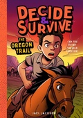 Cover: Decide & Survive: The Oregon Trail - Bushel & Peck Books