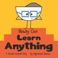 Cover: Bowly Can Learn Anything - Positive Motherhood Project Ltd