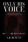 Cover: Only His Voice - Independent Publishing Network