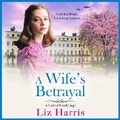 Cover: A Wife's Betrayal - Boldwood Books Ltd