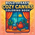 Cover: Bold & Easy Cozy Canvas Coloring Book - Revive Coloring Books