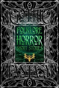 Enlarge image Cover: Folklore Horror Short Stories - Flame Tree Publishing