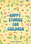 Cover: Happy Stories For Children - Maple Publishers