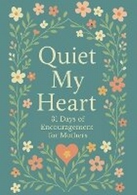 Enlarge image Cover: Quiet My Heart - Hope Books Ltd