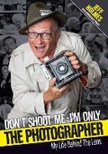 Cover: Don't Shoot Me - I'm Only The Photographer - JSH Pix Publishing