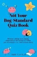 Cover: Not Your Bog-Standard Quiz Book - Compass-Publishing UK