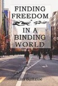 Cover: Finding Freedom in a Binding World - Lisa Brewer Buffaloe