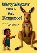 Cover: Marty Magrew Wants a Pet Kangaroo! (Standard Color Print Version) - Cali-Fly Books, LLC