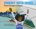 Cover: Journey with Jessie from Chicago to Ghana - Books & Things Publishing