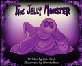 Cover: The Jelly Monster - Top Hat Cat Publishing LLC