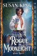 Cover: A Rogue in Moonlight - Dragonblade Publishing, Inc.