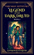 Cover: Legend of the Dark Druid - Lake Promenade Press