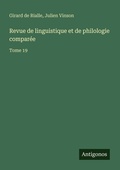 Cover: Revue de linguistique et de philologie compar&eacute;e - Antigonos Verlag
