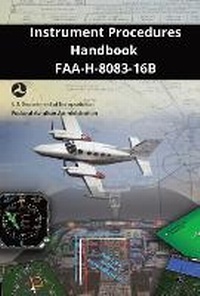 Enlarge image Cover: Instrument Procedures Handbook: FAA-H-8083-16B - Ius Lex Aero Publishing
