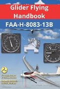 Cover: Glider Flying Handbook: FAA-H-8083-13B - Ius Lex Aero Publishing