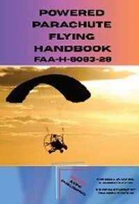 Enlarge image Cover: Powered Parachute Flying Handbook: FAA-H-8083-29 - Ius Lex Aero Publishing