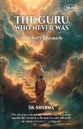 Cover: The Guru Who Never Was - Motilal Banarsidass Publishing House
