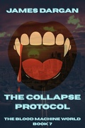 Cover: The Collapse Protocol (The Blood Machine World, #7) - Danny Boy Books