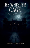 Cover: The Whisper Cage - Abdul Quddus