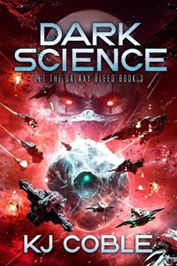 Enlarge image Cover: Dark Science (Let the Galaxy Bleed, #3) - K.J. Coble