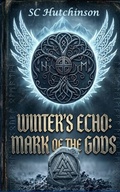Cover: Winter's Echo: Mark of the Gods (Marked Souls Saga, #2) - SC Hutchinson