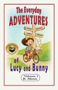Cover: The Everyday Adventures of Lucy and Bunny (The Adventures of Lucy and Bunny, #1) - Lubun Productions LLC