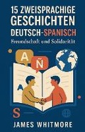 Cover: 15 zweisprachige Geschichten Deutsch-Spanisch - James Whitmore