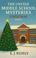 Cover: The United Middle School Mysteries Book 2 (The United Middle School Mysteries Christmas, #2) - Esther Rohly