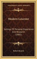 Cover: Modern Leicester - Kessinger Publishing