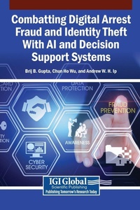 Enlarge image Cover: Combatting Digital Arrest Fraud and Identity Theft With AI and Decision Support Systems - Igi Global Scientific Publishing
