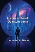 Cover: Aurora Protocol - Jennifer M. Bloom