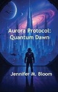 Cover: Aurora Protocol - Jennifer M. Bloom