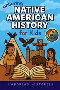 Cover: Unboring Native American History for Kids - Unboring Histories