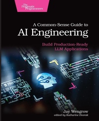 Enlarge image Cover: A Common-Sense Guide to AI Engineering - The Pragmatic Programmers