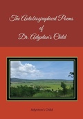 Cover: The Autobiographical Poems of Dr. Adynton's Child - Spines
