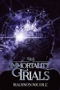 Cover: The Immortality Trials - Madison Nispel