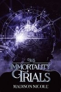 Enlarge image Cover: The Immortality Trials - Madison Nispel
