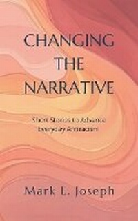Enlarge image Cover: Changing The Narrative - Mark L Joseph