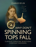 Cover: Why Don't Spinning Tops Fall - Blackstone Publishers