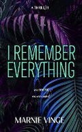 Cover: I Remember Everything - Yellow Truck Media LLC