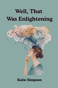 Cover: Well, That Was Enlightening - Ember & Oak Consulting LLC