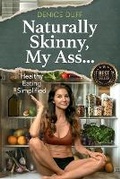Cover: Naturally Skinny, My A%#! - INYOURFACESKINCARE