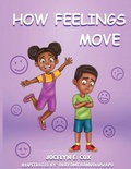 Cover: How Feelings Move - Jocelyn E. Cox