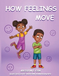 Enlarge image Cover: How Feelings Move - Jocelyn E. Cox