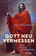 Cover: Gott neu vermessen. Eine Paulusbiographie - Reclam
